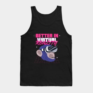 Better in virtual reality Tank Top